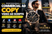 do write persuasive ad copy and commercial video scripts