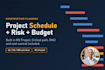 build your construction project schedule with risk and budget control