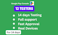 provide 12 testers for 14 days closed testing for  google play app