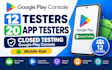 12 testers 20 app testers google play closed console closed testing mobile app