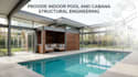 provide indoor pool and cabana structural engineering
