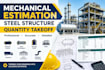 provide accurate mechanical estimation and steel structure quantity takeoff