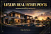 design luxury real estate posts, property flyers, social media ads and brochures