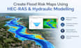 create flood risk maps using hec ras and hydraulic modelling