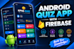 develop a native android quiz app with firebase admin panel