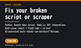 fix your broken python script, scraper or google apps script