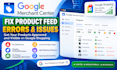 fix google merchant center product feed errors and issues