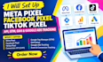 setup meta pixel,facebook pixel,tiktok pixel,GTM,ga4,API and google ads tracking