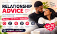 provide thoughtful relationship advice and guidance for your situation