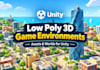 create low poly 3d game environments assets and worlds for unity