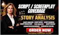 do script coverage, analysis, consultation, editing, feedback, screenplay notes