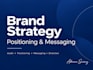 clarify your brand positioning and messaging strategy