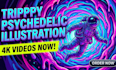 design trippy psychedelic illustration and 4k video