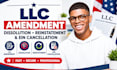 do llc amendment, dissolution, reinstatement and ein cancellation