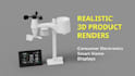 create realistic 3d renders for consumer electronics