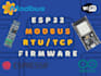 develop esp32 modbus rtu rs485 tcp industrial iot firmware