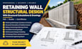 design retaining wall with structural calculations and drawings