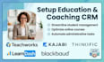 setup education coaching CRM teachworks kajabi thinkific learndash blackbaud
