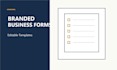 create branded business forms and editable templates