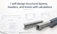 design structural beams, headers, and lintels with calculations