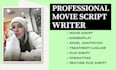 write movie script, screenplay, feature film script and TV pilot, script editing