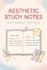 create aesthetic custom study notes