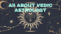 provide accurate vedic astrology reading and birth chart analysis
