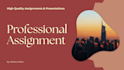 write professional essays, assignments and content writing