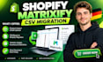do shopify matrixify csv migration product import export and bulk data tranfer