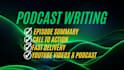 write podcast show notes, summary, and podcast transcription