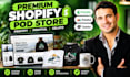 setup a modern print on demand shopify store or shopify pod website