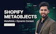 set up shopify metaobjects, metafields and dynamic content