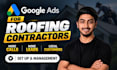 set up and manage google ads for roofing contractors