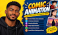 create engaging comic animation, manga, 2d, cartoon and motion comic videos