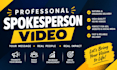 be your video spokesperson