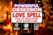 cast a powerful obsession love spell for attraction and affection