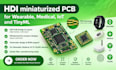 design hdi miniaturized pcb for wearable, medical, iot and tinyml