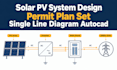 do solar pv system design permit plan set single line diagram autocad