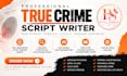 do true crime script, stories research and documentary