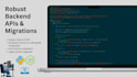 build robust backend apis and migrate legacy systems