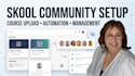 do skool community setup, skool course upload, skool automation as skool manager