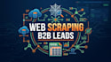 do web scraping, data extraction and b2b lead generation