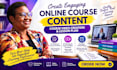 create engaging online course content, course video creation, lesson plan