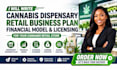 write cannabis dispensary retail business plan with financial model, licensing