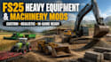 create fs25 heavy equipment, construction, and agricultural machinery mod