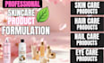 be your cosmetic chemist for skin care and product development