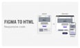 convert your figma design to responsive HTML and CSS