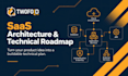 design your saas software architecture and technical roadmap