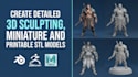 create detailed 3d sculpting, miniature and printable stl models
