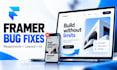 fix framer bugs, responsive issues and layout problems